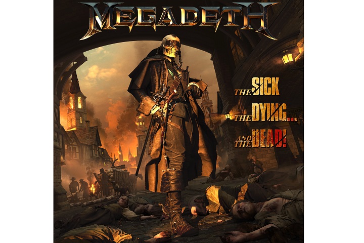 MEGADETH UNLEASH THEIR HIGHLY ANTICIPATED NEW STUDIO ALBUM ‘THE SICK, THE DYING… AND THE DEAD!’