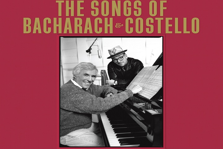 ‘THE SONGS OF BACHARACH & COSTELLO’ CELEBRATES THREE DECADE SONGWRITING PARTNERSHIP